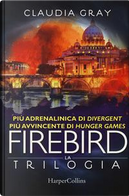 Firebird. La trilogia by Claudia Gray