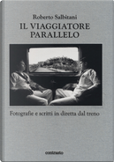 Il viaggiatore parallelo by Roberto Salbitani