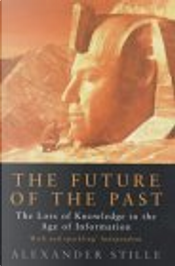 Future of the Past by Stille Alexander