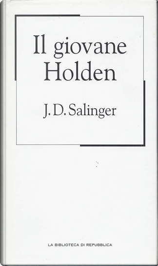 J.D. SALINGER - IL GIOVANE HOLDEN Biblioteca di Repubblica (2002