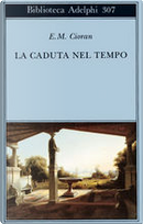 La caduta nel tempo by Emil M. Cioran
