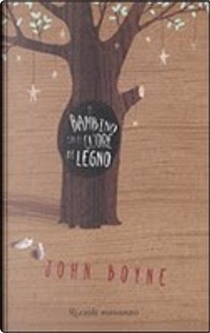 Il bambino con il cuore di legno by John Boyne