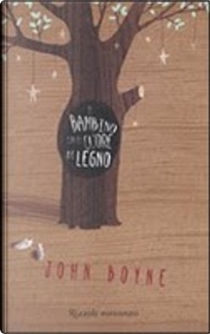 Il bambino con il cuore di legno by John Boyne