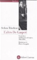 L' altro De Gasperi. Un italiano nell'impero asburgico. 1881-1918 by Stefano Trinchese