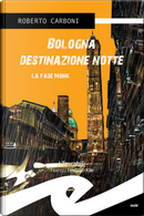 Bologna destinazione notte by Roberto Carboni