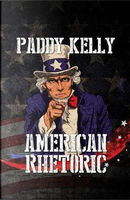 American Rhetoric by Paddy Kelly