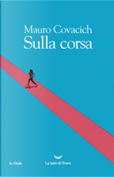 Sulla corsa by Mauro Covacich