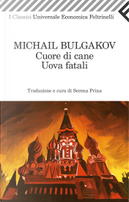 Cuore di cane - Uova fatali by Michail Bulgakov