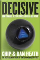Decisive by Chip Heath, Dan Heath