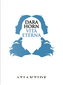 Vita eterna by Dara Horn