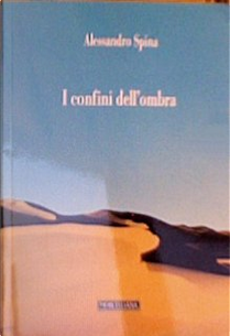 I confini dell'ombra by Alessandro Spina