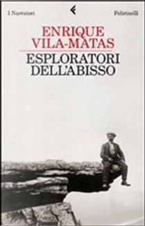 Esploratori dell'abisso by Enrique Vila-Matas