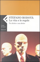 La vita e le regole by Stefano Rodotà