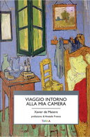 Viaggio intorno alla mia camera by Xavier De Maistre