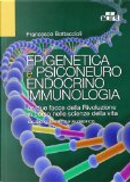 Epigenetica e psiconeuroendocrinoimmunologia by Francesco Bottaccioli