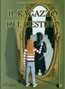 Il ragazzo del destino by M. Elena Gattuso