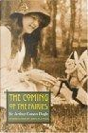 The Coming of the Fairies by Arthur Conan Doyle, John M. Lynch