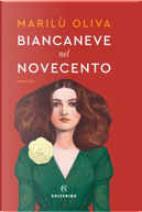Biancaneve nel Novecento by Marilù Oliva