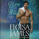 Born to Be Wilde by Eloisa James