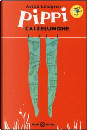 Pippi Calzelunghe by Astrid Lindgren