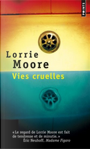 Vies cruelles by Lorrie Moore