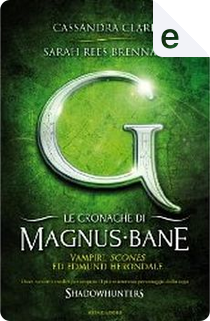 Le cronache di Magnus Bane - 3 by Cassandra Clare, Maureen Johnson