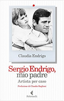 Sergio Endrigo, mio padre by Claudia Endrigo
