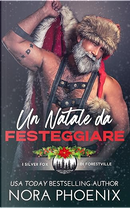 Un Natale da festeggiare by Nora Phoenix