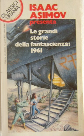 Le grandi storie della fantascienza: 1961 by Algis Budrys, Anne McCaffrey, Arthur C. Clarke, Brian Aldiss, C.M. Kornbluth, Cordwainer Smith, Frederik Pohl, Isaac Asimov, J. F. Bone, Jack Vance, Poul Anderson, R. A. Lafferty, R. R. Feherenbach, Randall Garrett Le grandi storie della fantascienza: 1961 by Algis Budrys, Anne McCaffrey, Arthur C. Clarke, Brian Aldiss, C.M. Kornbluth, Cordwainer Smith, Frederik Pohl, Isaac Asimov, J. F. Bone, Jack Vance, Poul Anderson, R. A. Lafferty, R. R. Feherenbach, Randall Garrett