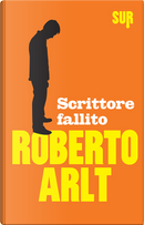 Scrittore fallito by Roberto Arlt