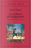 La cultura del piagnisteo by Robert Hughes