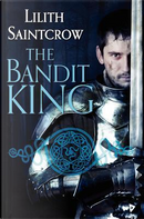 The Bandit King by Lilith Saintcrow