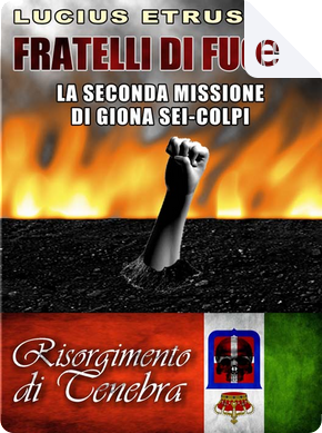 Fratelli di fuoco by Lucius Etruscus