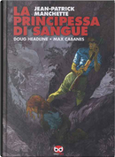 La Principessa di Sangue by Doug Headline, Jean-Patrick Manchette, Max Cabanes