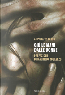 Giù le mani dalle donne by Alessia Sorgato