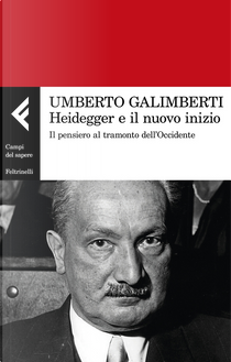 Heidegger e il nuovo inizio by Umberto Galimberti