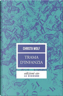 Trama d'infanzia by Christa Wolf