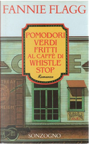 Pomodori verdi fritti al Caffè di Whistle Stop by Fannie Flagg