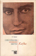 Che cosa ha veramente detto Kafka by Remo Cantoni