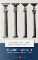 Le virtù cardinali. Prudenza, temperanza, fortezza, giustizia by Giulio Giorello, Michela Marzano, Remo Bodei, Salvatore Veca