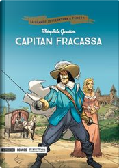 Capitan Fracassa by Bruno Maiain, Catin Moau, Philippe Chanoinat, Philippe Djian, Théophile Gautier