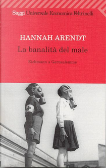 La banalità del male by Hannah Arendt