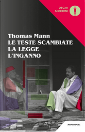 Le teste scambiate - La legge - L'inganno by Thomas Mann