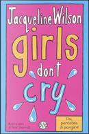 Girls don't cry by Jacqueline Wilson