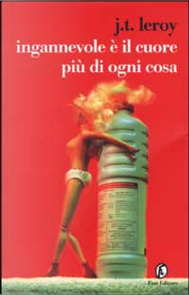 Ingannevole è il cuore più di ogni cosa by J. T. Leroy