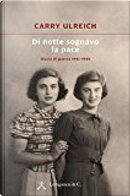 Di notte sognavo la pace by Carry Ulreich