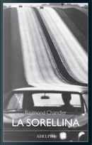 La sorellina by Raymond Chandler