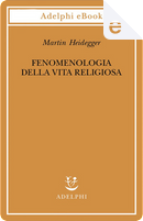 Fenomenologia della vita religiosa by Martin Heidegger