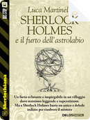 Sherlock Holmes e il furto dell'astrolabio by Luca Martinelli