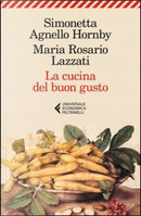 La cucina del buon gusto by Maria Rosario Lazzati, Simonetta Agnello Hornby